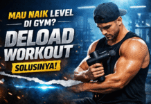 Mau Naik Level di Gym? Deload Workout Solusinya! Deload Workout ampuh naikan level di Gym