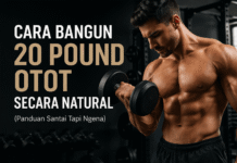 Cara Bangun 20 Pound Otot Secara Natural, Panduan Santai Tapi Ngena bangun 20 pound yang bena